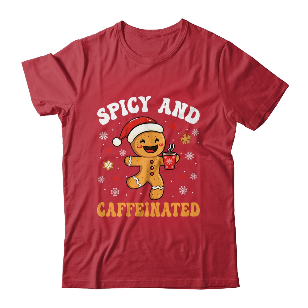 Spicy And Caffeinated Coffee Women Gingerbread Christmas Shirt & Sweatshirt | teecentury