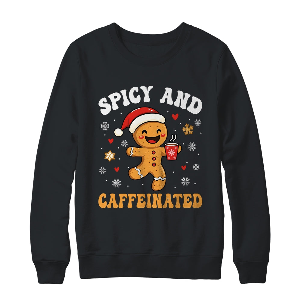 Spicy And Caffeinated Coffee Women Gingerbread Christmas Shirt & Sweatshirt | teecentury