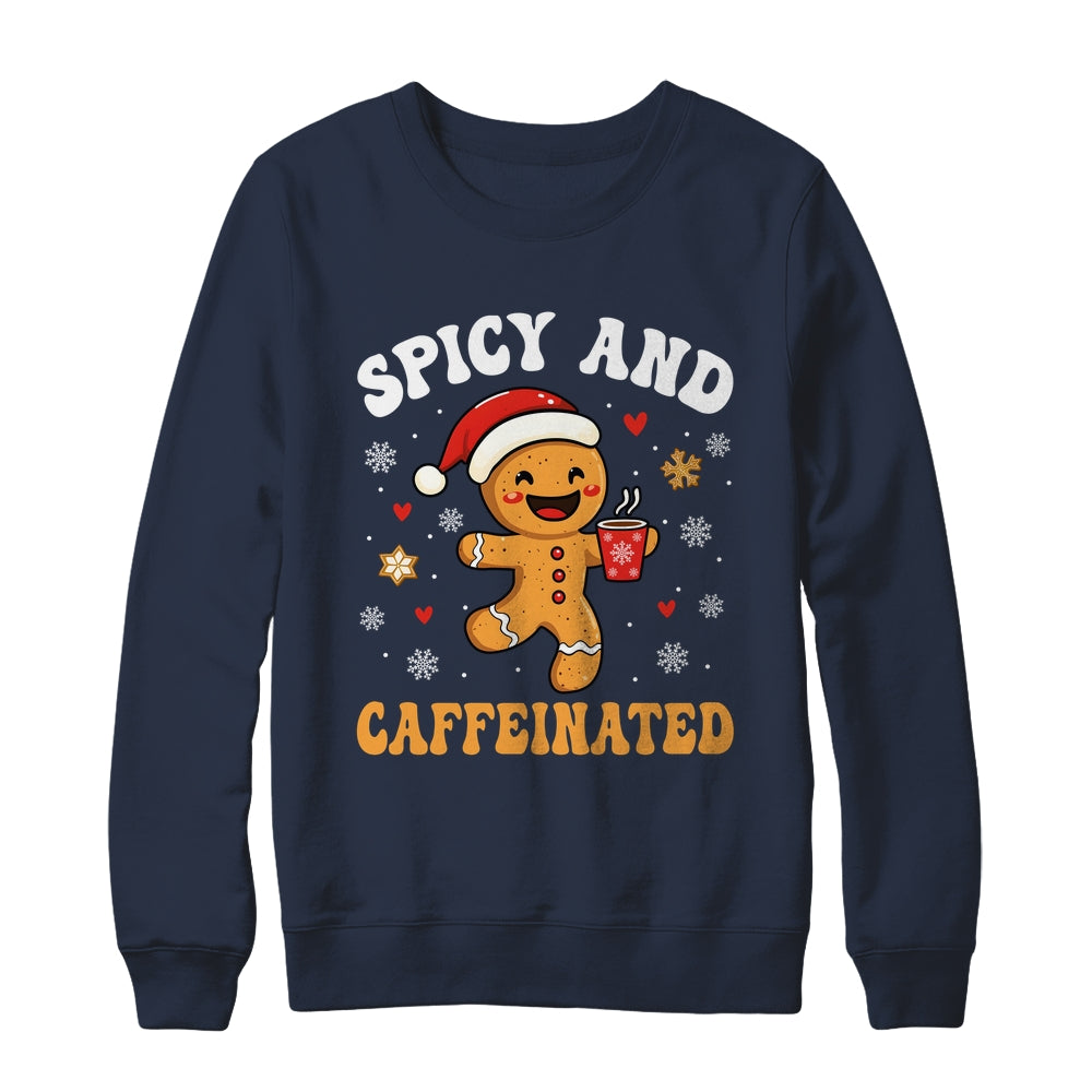 Spicy And Caffeinated Coffee Women Gingerbread Christmas Shirt & Sweatshirt | teecentury