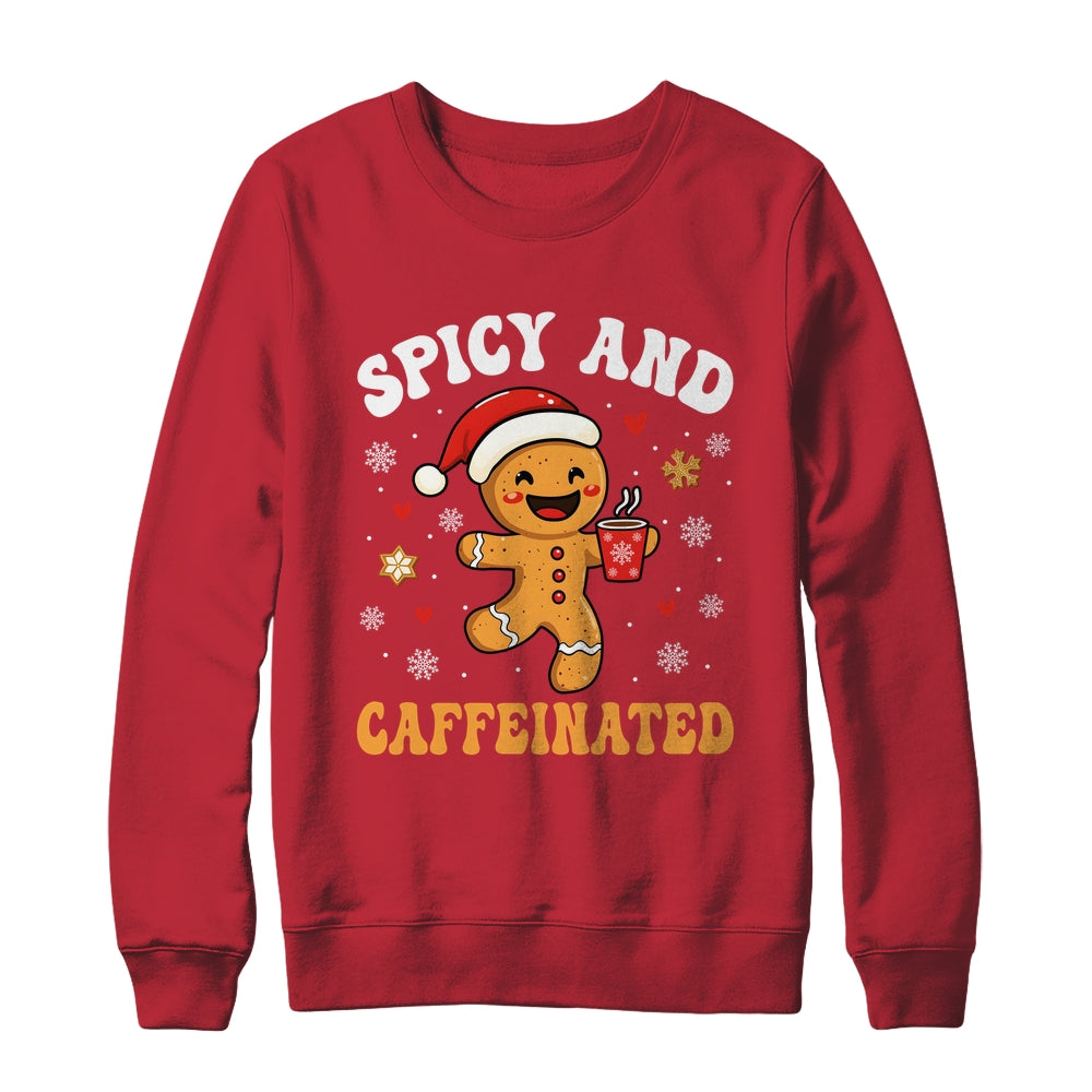 Spicy And Caffeinated Coffee Women Gingerbread Christmas Shirt & Sweatshirt | teecentury