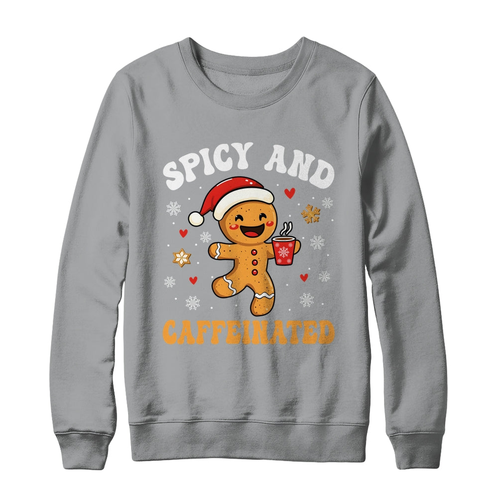 Spicy And Caffeinated Coffee Women Gingerbread Christmas Shirt & Sweatshirt | teecentury