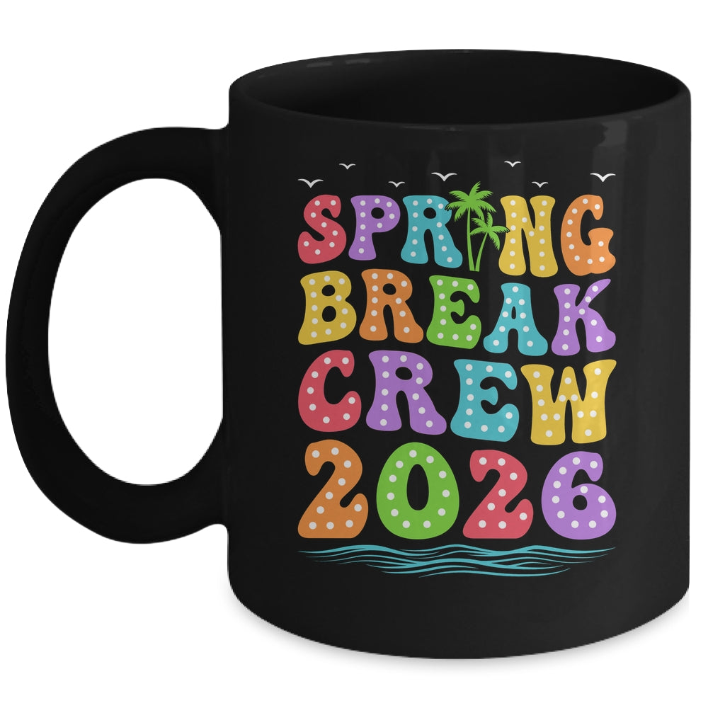 Spring Break Crew 2026 Family Group Vacation Trip Together Mug | teecentury