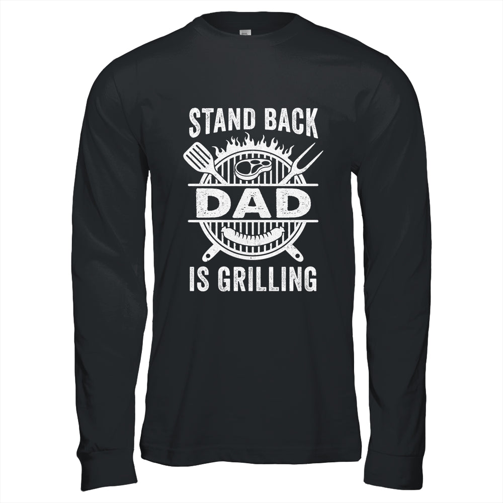 Stand Back Dad Is Grilling Funny BBQ Fathers Day Shirt & Hoodie | teecentury