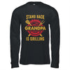 Stand Back Grandpa Is Grilling BBQ Barbecue Fathers Day Shirt & Hoodie | teecentury