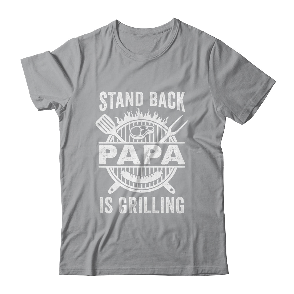 Stand Back Papa Is Grilling Funny BBQ Fathers Day Shirt & Hoodie | teecentury