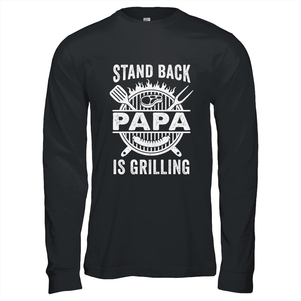 Stand Back Papa Is Grilling Funny BBQ Fathers Day Shirt & Hoodie | teecentury