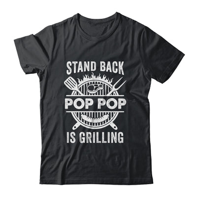 Stand Back Pop Pop Is Grilling Funny BBQ Fathers Day Shirt & Hoodie | teecentury