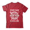 Stand Back Pop Pop Is Grilling Funny BBQ Fathers Day Shirt & Hoodie | teecentury
