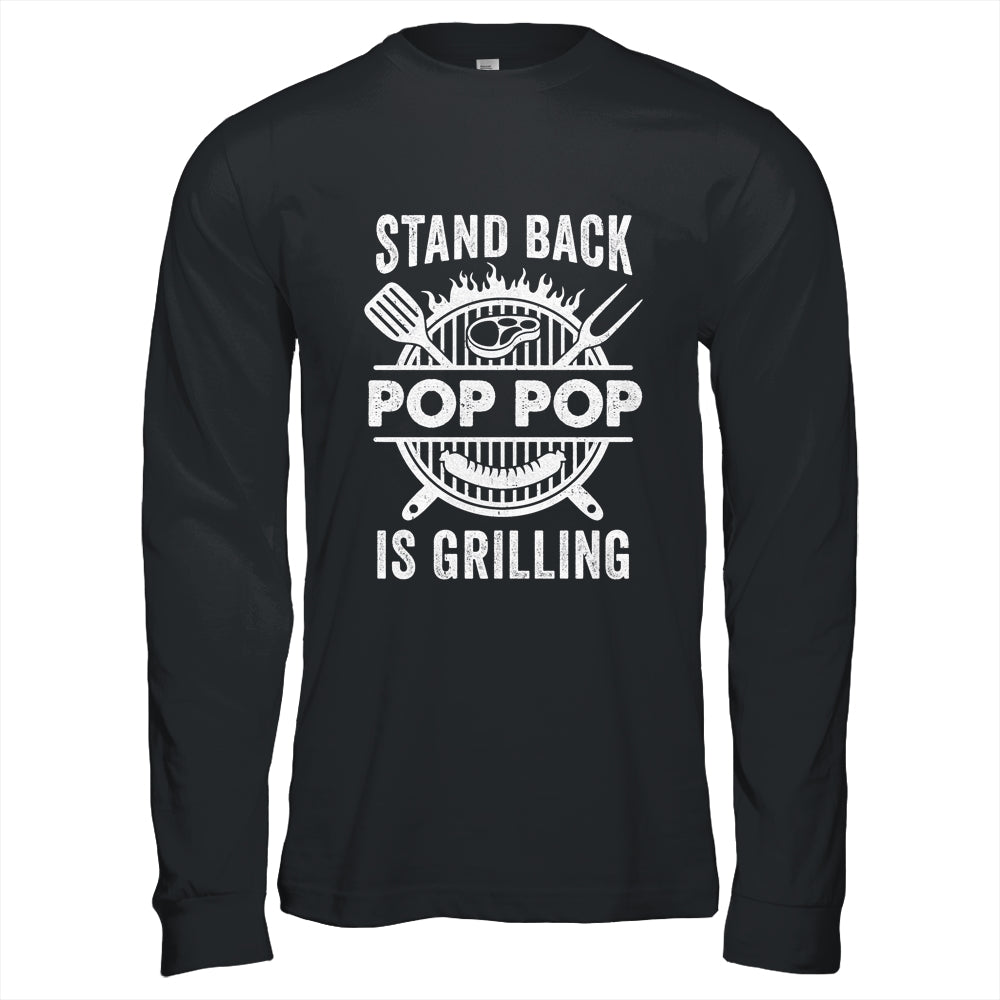 Stand Back Pop Pop Is Grilling Funny BBQ Fathers Day Shirt & Hoodie | teecentury