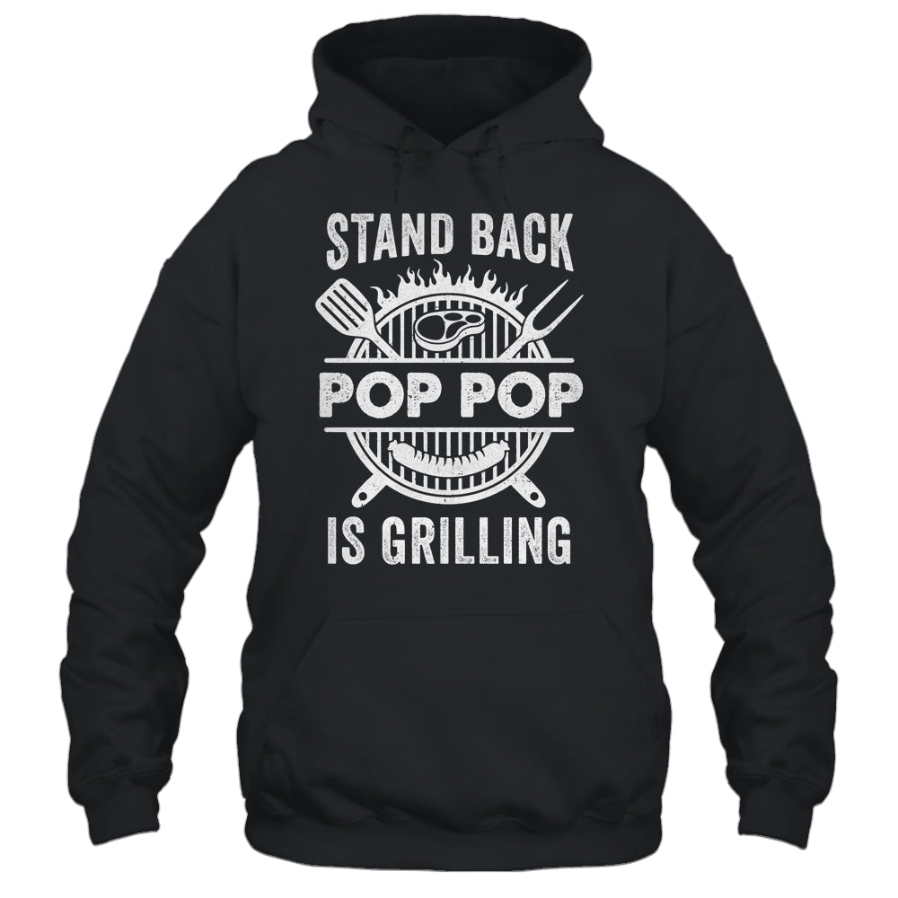 Stand Back Pop Pop Is Grilling Funny BBQ Fathers Day Shirt & Hoodie | teecentury