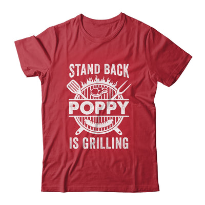 Stand Back Poppy Is Grilling Funny BBQ Fathers Day Shirt & Hoodie | teecentury