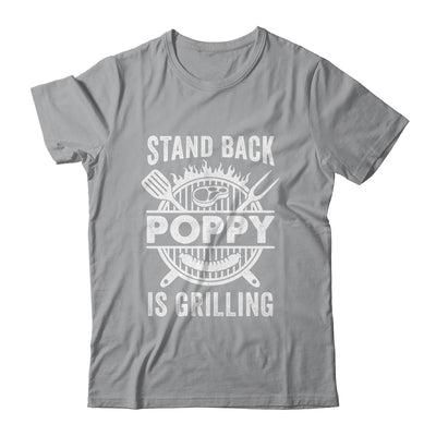 Stand Back Poppy Is Grilling Funny BBQ Fathers Day Shirt & Hoodie | teecentury