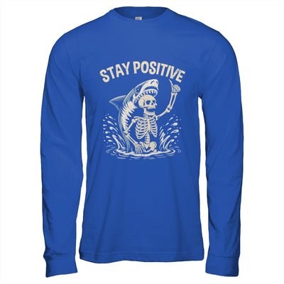 Stay Positive Skeleton Shark Funny Halloween Men Women Shirt & Hoodie | teecentury