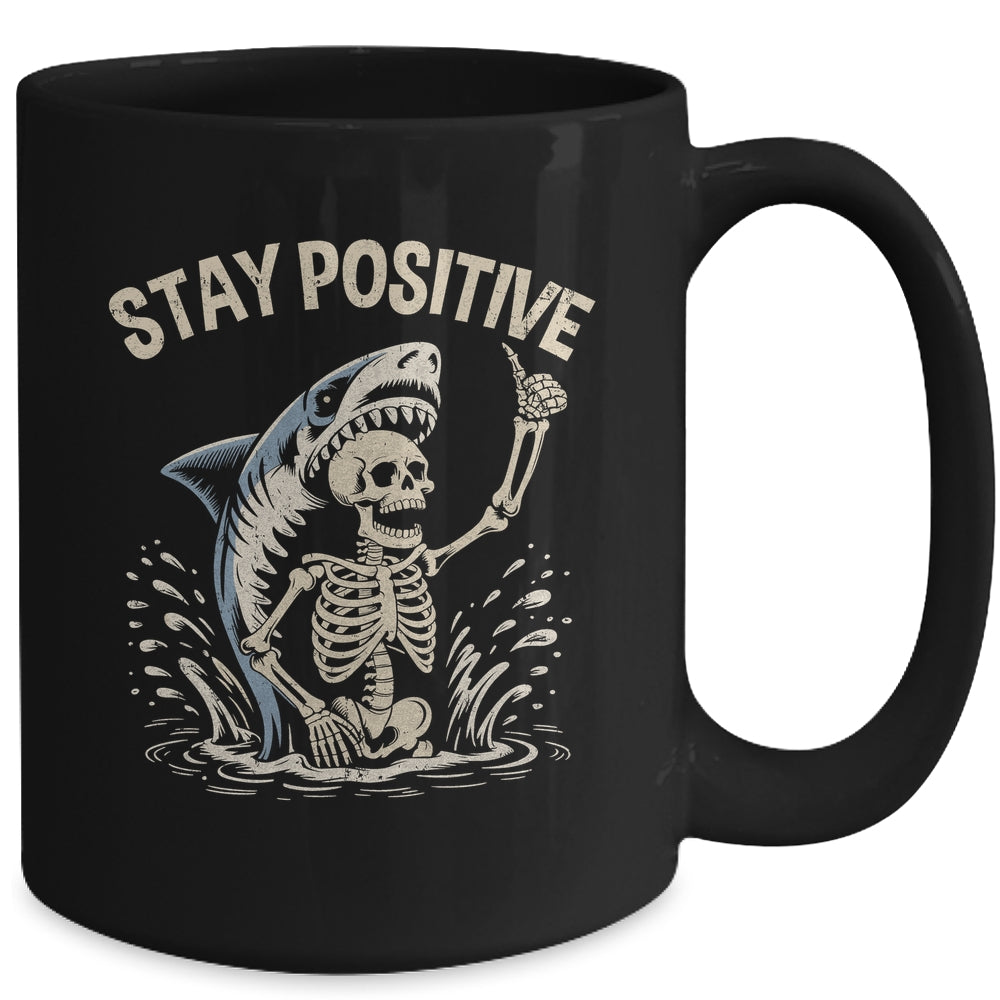 Stay Positive Skeleton Shark Funny Halloween Men Women Mug | teecentury
