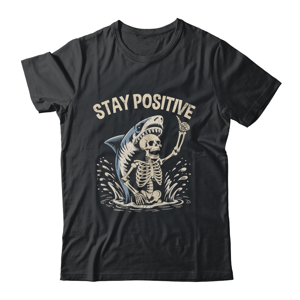 Stay Positive Skeleton Shark Funny Halloween Men Women Shirt & Hoodie | teecentury