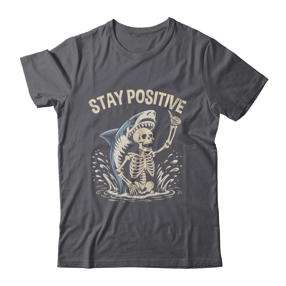 Stay Positive Skeleton Shark Funny Halloween Men Women Shirt & Hoodie | teecentury