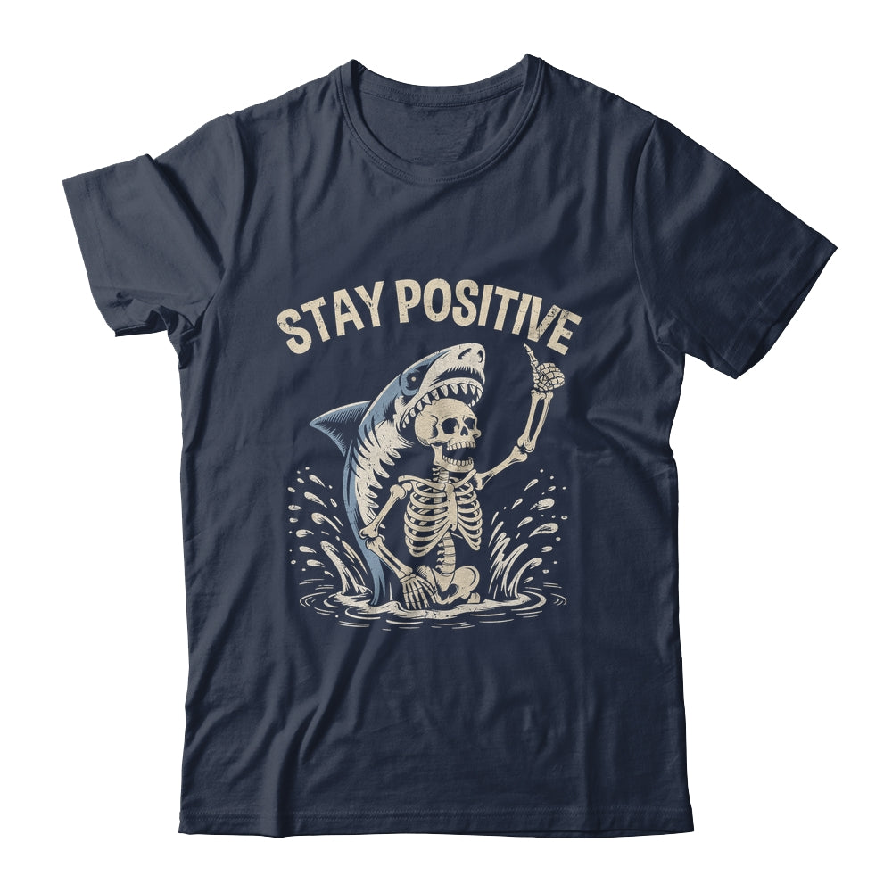 Stay Positive Skeleton Shark Funny Halloween Men Women Shirt & Hoodie | teecentury