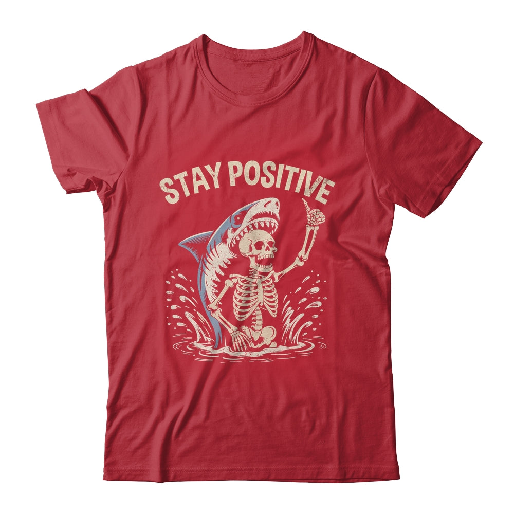 Stay Positive Skeleton Shark Funny Halloween Men Women Shirt & Hoodie | teecentury