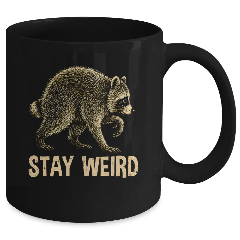 Stay Weird Funny Raccoon Quirky Animal Lover Mug | teecentury