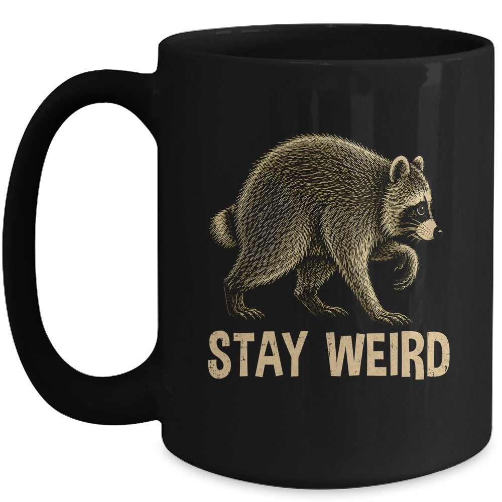 Stay Weird Funny Raccoon Quirky Animal Lover Mug | teecentury