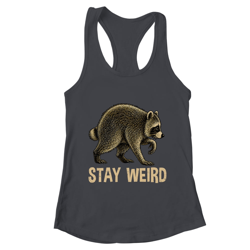 Stay Weird Funny Raccoon Quirky Animal Lover Shirt & Tank Top | teecentury