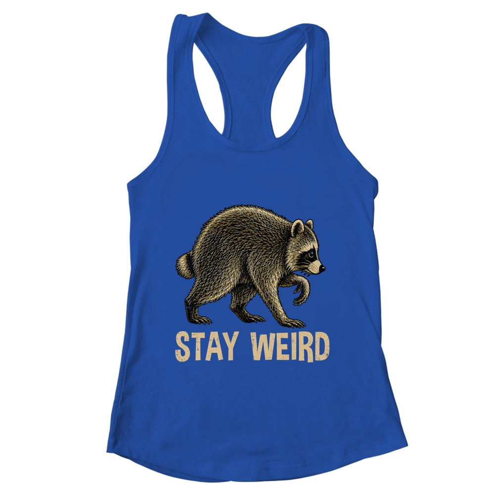 Stay Weird Funny Raccoon Quirky Animal Lover Shirt & Tank Top | teecentury