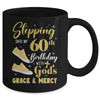 Stepping Into My 60th Birthday With Gods Grace And Mercy Women Mug | teecentury