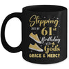 Stepping Into My 61st Birthday With Gods Grace And Mercy Women Mug | teecentury