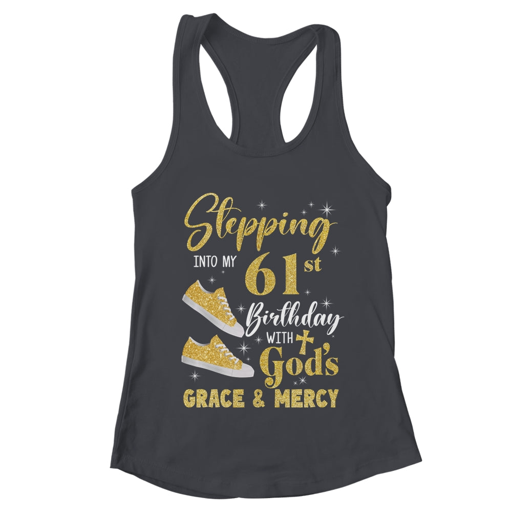 Stepping Into My 61st Birthday With Gods Grace And Mercy Women Shirt & Tank Top | teecentury