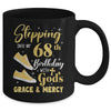 Stepping Into My 68th Birthday With Gods Grace And Mercy Women Mug | teecentury