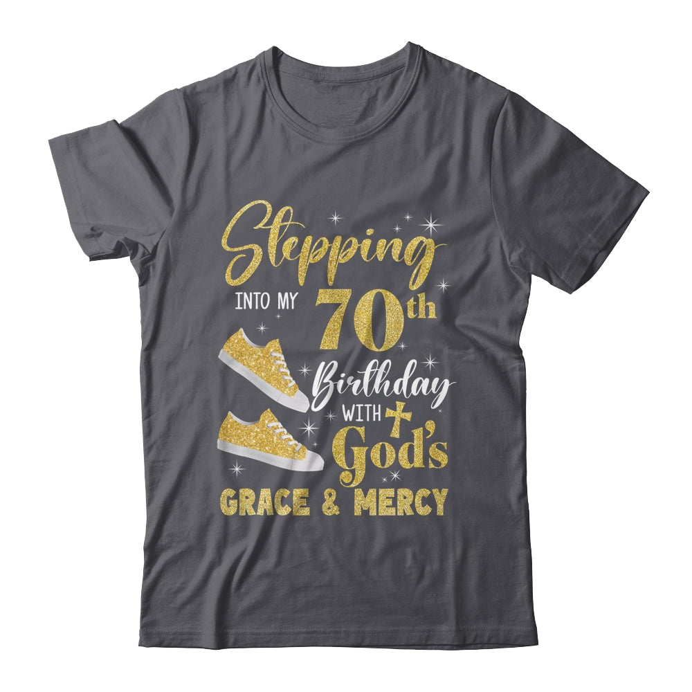Stepping Into My 70th Birthday With Gods Grace And Mercy Women Shirt & Tank Top | teecentury