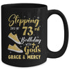 Stepping Into My 73rd Birthday With Gods Grace And Mercy Women Mug | teecentury