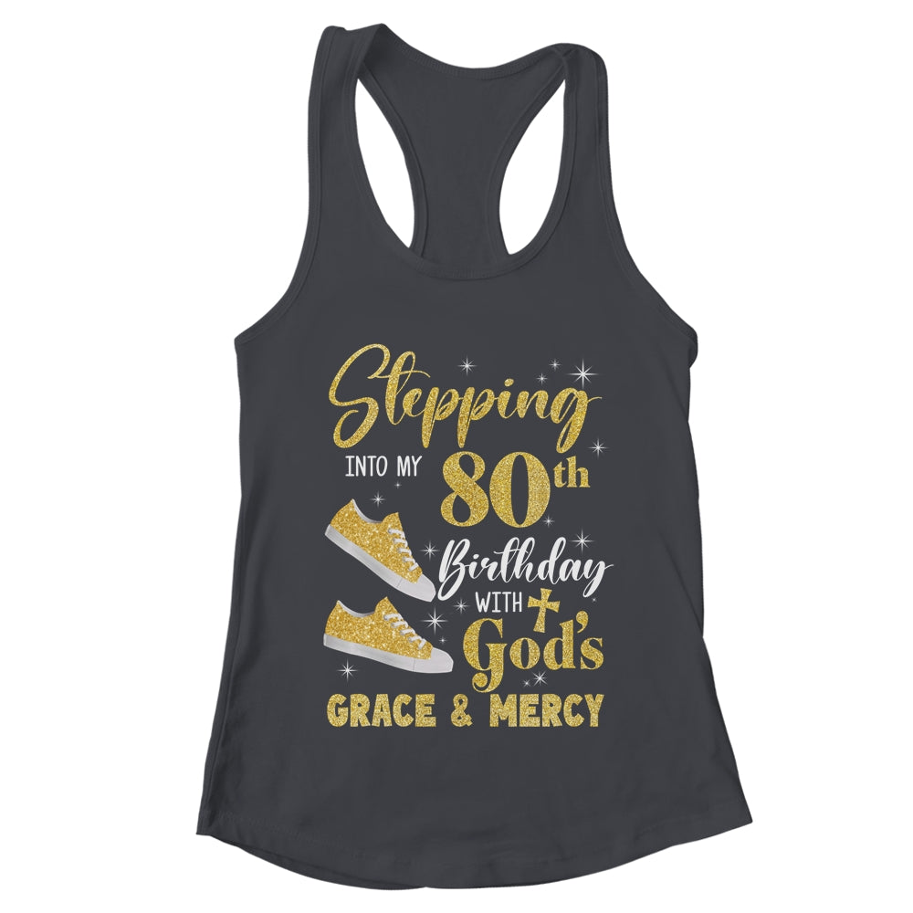 Stepping Into My 80th Birthday With Gods Grace And Mercy Women Shirt & Tank Top | teecentury
