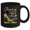 Stepping Into My April Birthday With Gods Grace Mercy Grandma Mug | teecentury