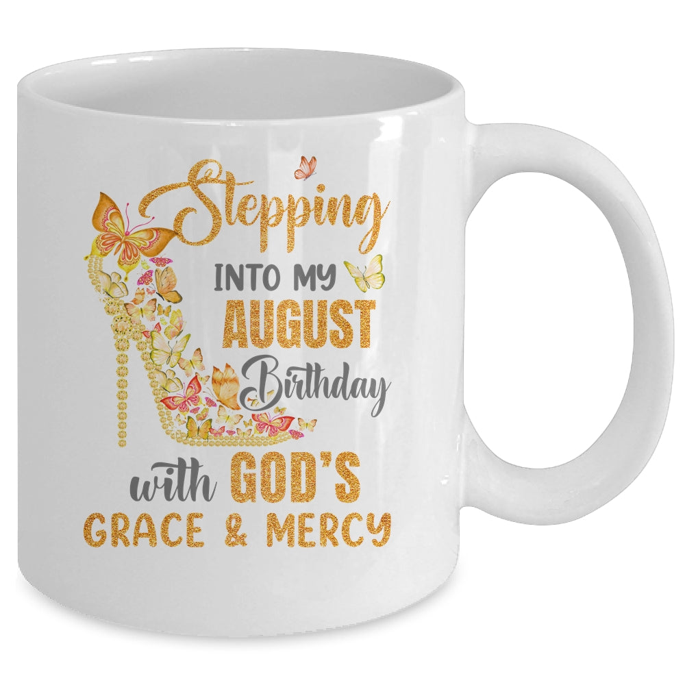 Stepping Into My August Birthday With Gods Grace And Mercy Mug | teecentury