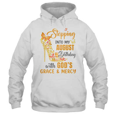 Stepping Into My August Birthday With Gods Grace And Mercy Shirt & Hoodie | teecentury
