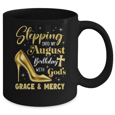 Stepping Into My August Birthday With Gods Grace Mercy Grandma Mug | teecentury