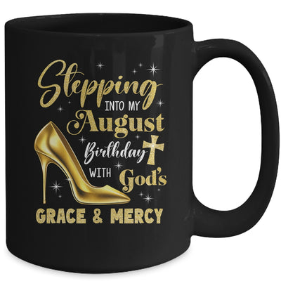 Stepping Into My August Birthday With Gods Grace Mercy Grandma Mug | teecentury