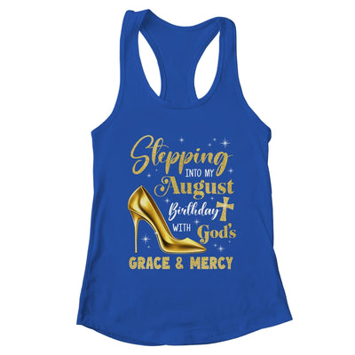 Stepping Into My August Birthday With Gods Grace Mercy Grandma Shirt & Tank Top | teecentury