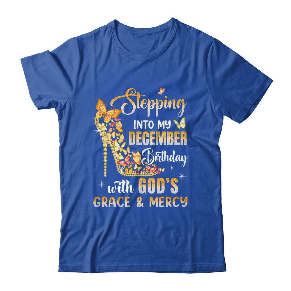 Stepping Into My December Birthday With Gods Grace Mercy Shirt & Tank Top | teecentury