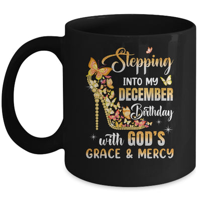 Stepping Into My December Birthday With Gods Grace Mercy Mug | teecentury