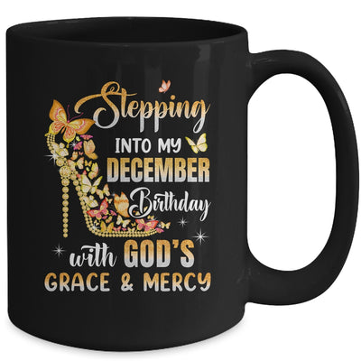 Stepping Into My December Birthday With Gods Grace Mercy Mug | teecentury
