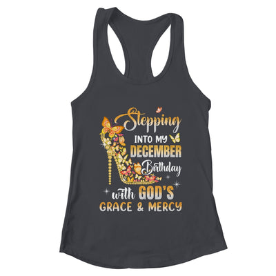 Stepping Into My December Birthday With Gods Grace Mercy Shirt & Tank Top | teecentury