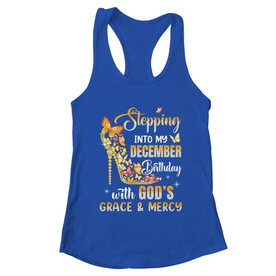 Stepping Into My December Birthday With Gods Grace Mercy Shirt & Tank Top | teecentury