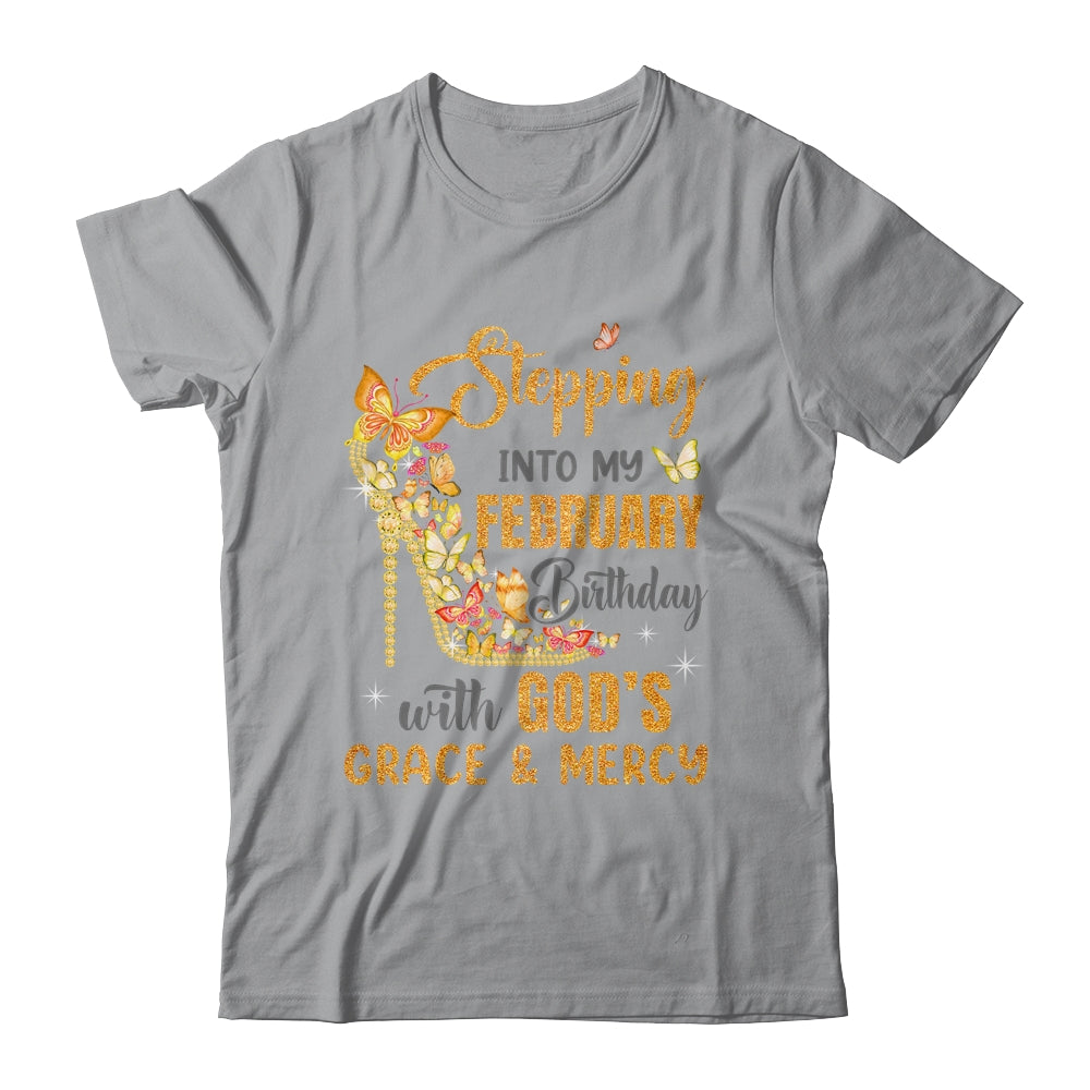 Stepping Into My February Birthday With Gods Grace And Mercy Shirt & Hoodie | teecentury