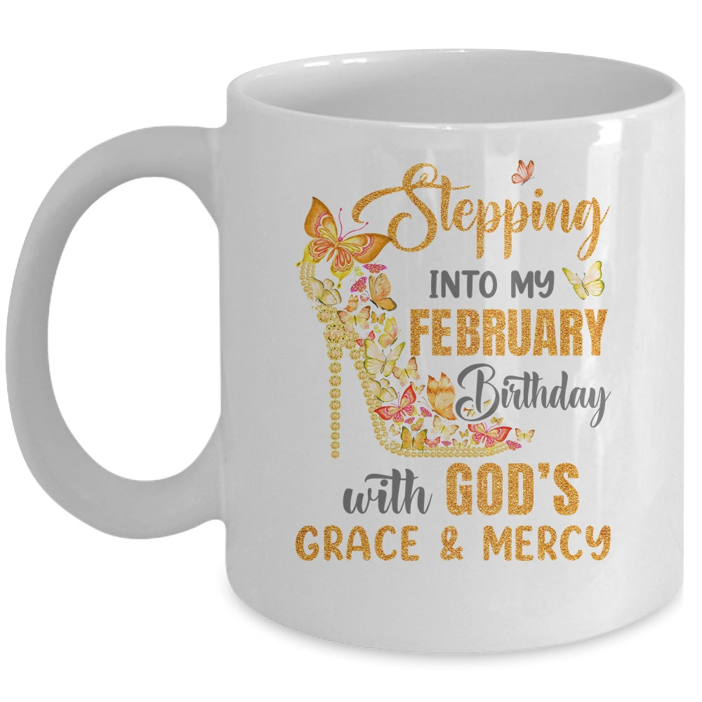 Stepping Into My February Birthday With Gods Grace And Mercy Mug | teecentury