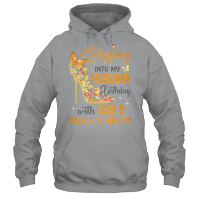 Stepping Into My February Birthday With Gods Grace And Mercy Shirt & Hoodie | teecentury