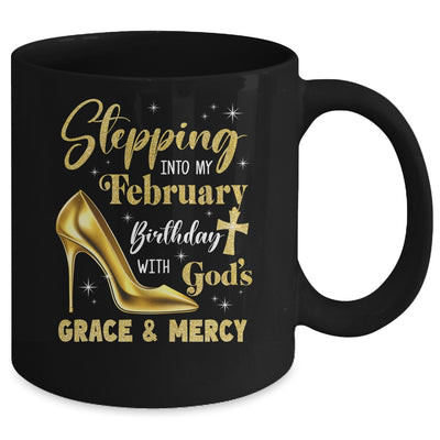 Stepping Into My February Birthday With Gods Grace Mercy Grandma Mug | teecentury