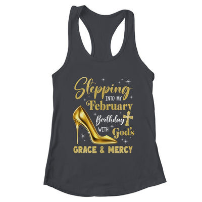 Stepping Into My February Birthday With Gods Grace Mercy Grandma Shirt & Tank Top | teecentury