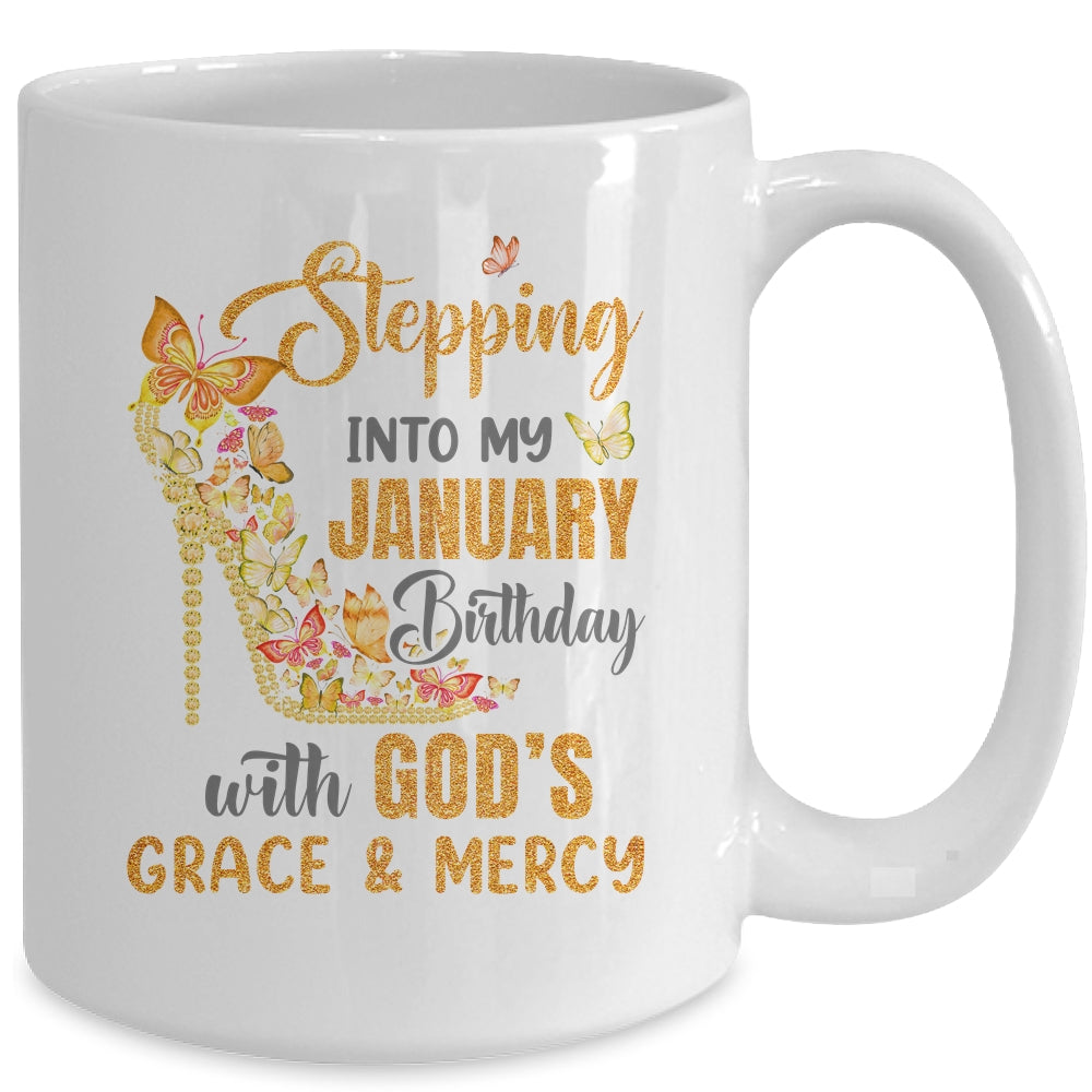 Stepping Into My January Birthday With Gods Grace And Mercy Mug | teecentury